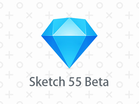 Sketch 55 Beta版本探秘,看看都有什么新功能!